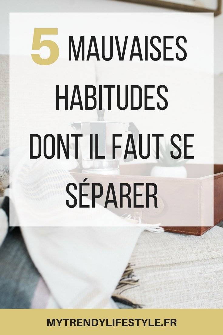 7 mauvaises habitudes à éviter si vous voulez sortir des padseins
