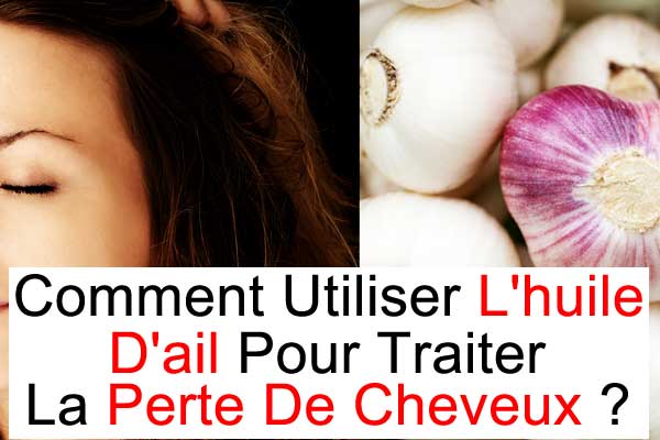 Comment l’huile d’ail peut contrecarrer la perte de cheveux